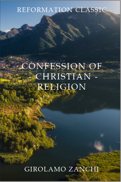 Girolamo Zanchi, “Confession of the Christian Religion”